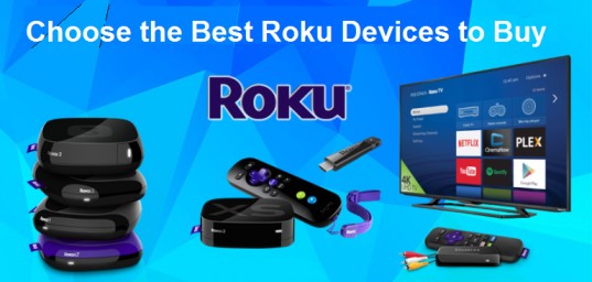 Choose the Best Roku Devices to Buy