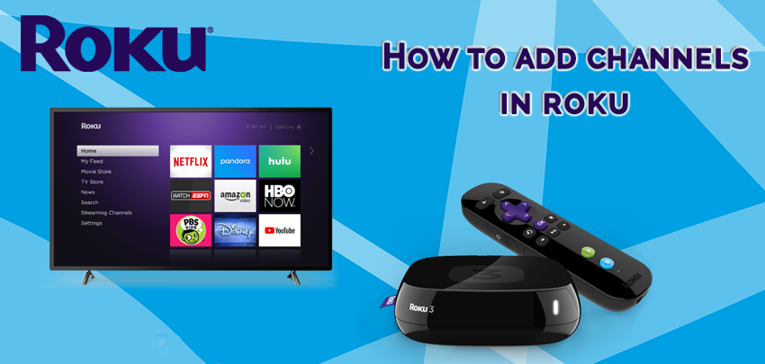 How To Add Channels In Roku: [Compete Guide]