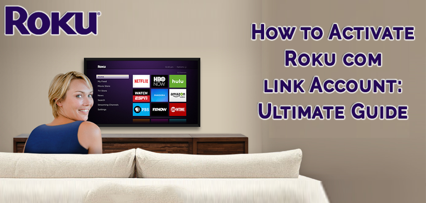 Activation Roku com link/Code Account in a easy Steps