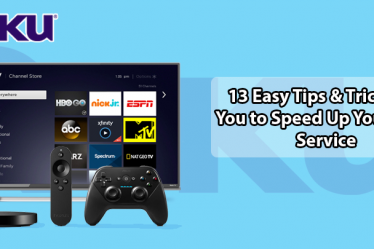 13 Easy Tips & Tricks For You to Speed Up Your Roku Service