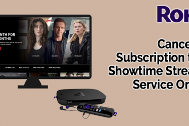 Cancel Your Subscription to The Showtime Streaming Service On Roku