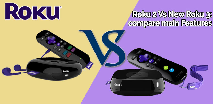 Roku 2 Vs New Roku 3: compare main Features