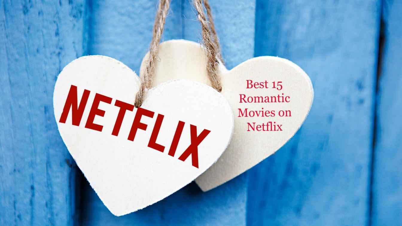 best romantic movies on Netflix